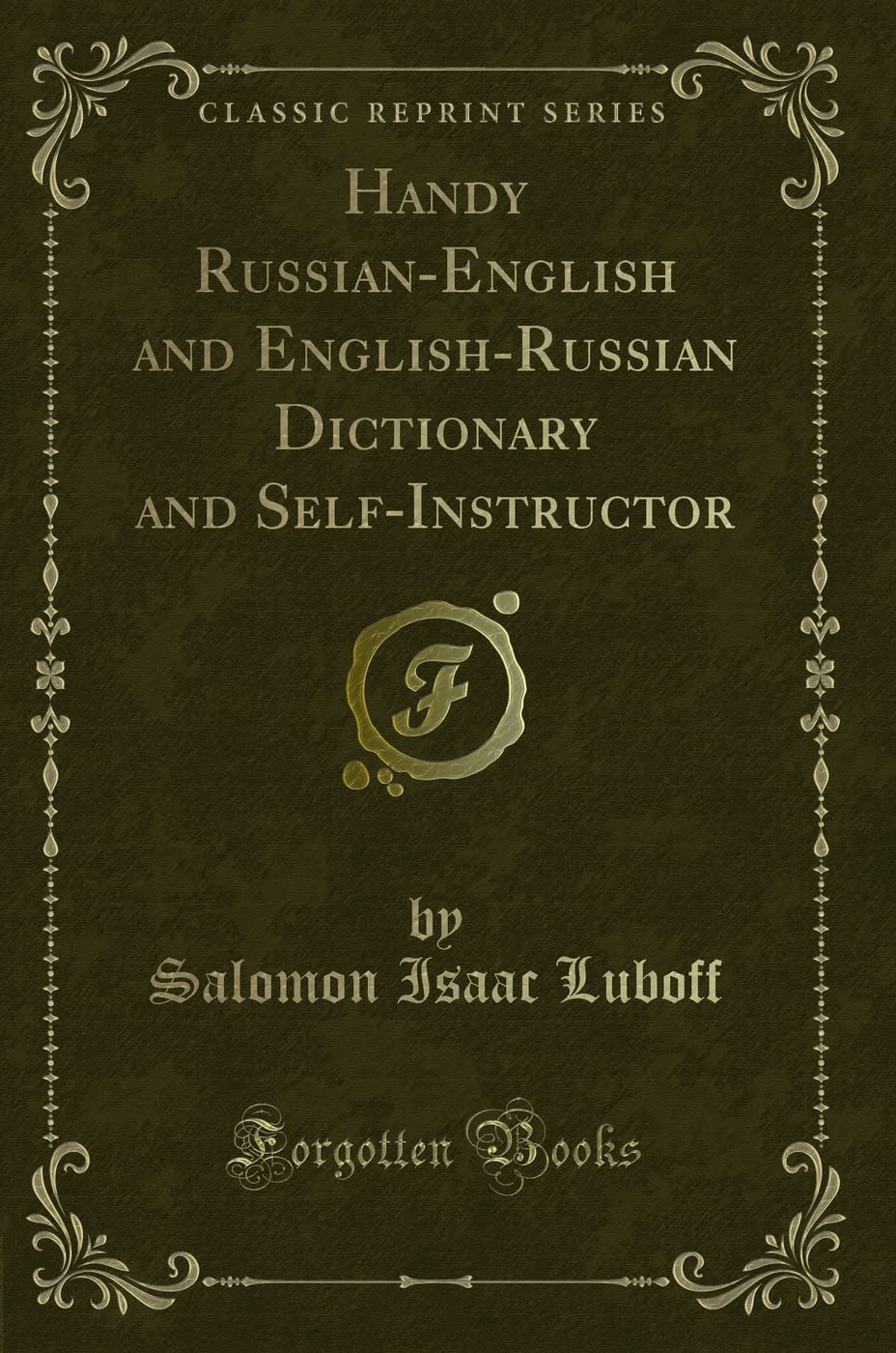 Handy Russian-English and English-Russian Dictionary and Self-Instructor (Classic Reprint) General education