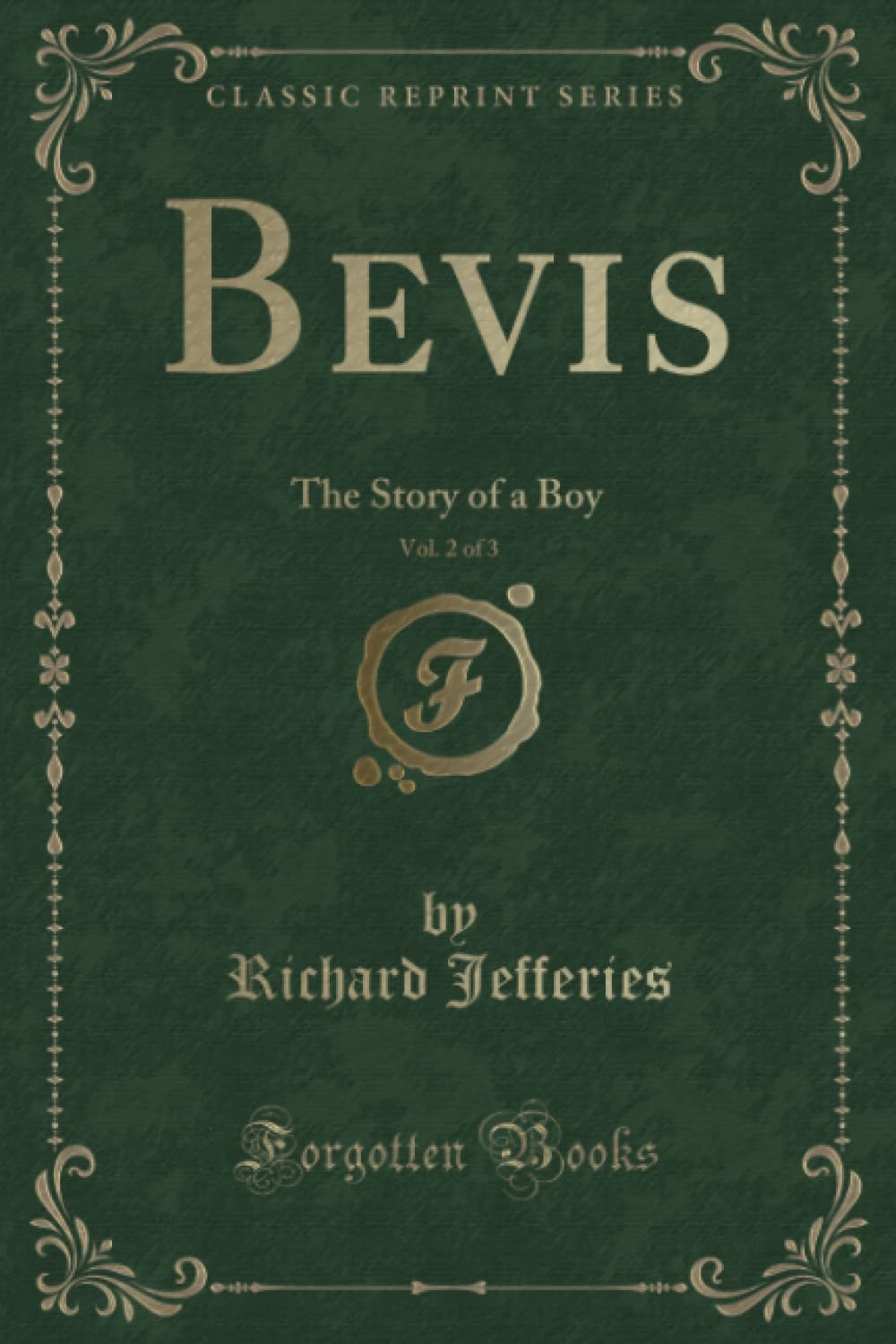 Bevis, Vol. 2 of 3 (Classic Reprint): The Story of a Boy: The Story of a Boy (Classic Reprint) Novels & Short Stories