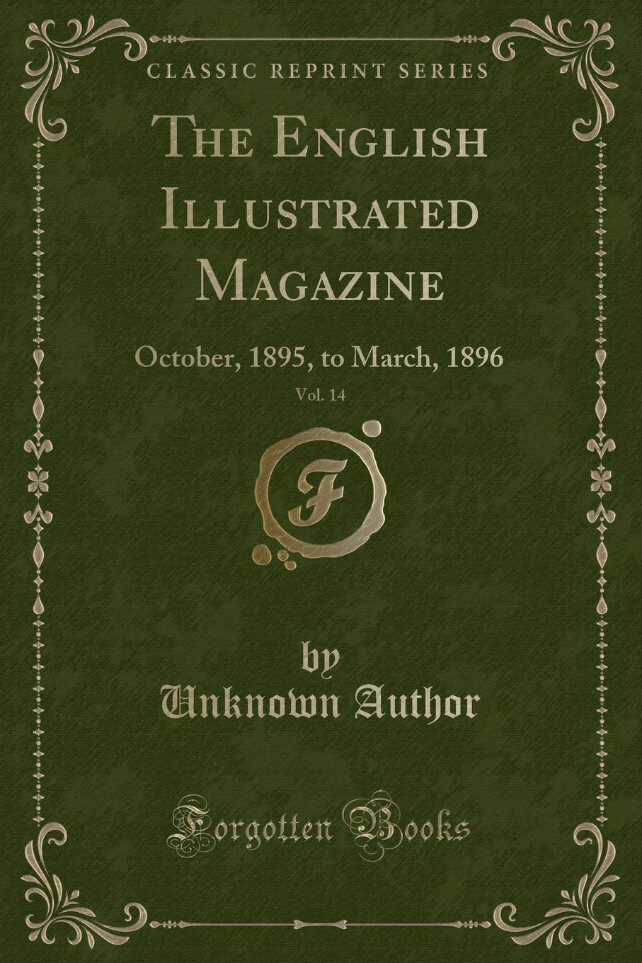 The English Illustrated Magazine, Vol. 14: October, 1895, to March, 1896 (Classic Reprint) Novels & Short Stories