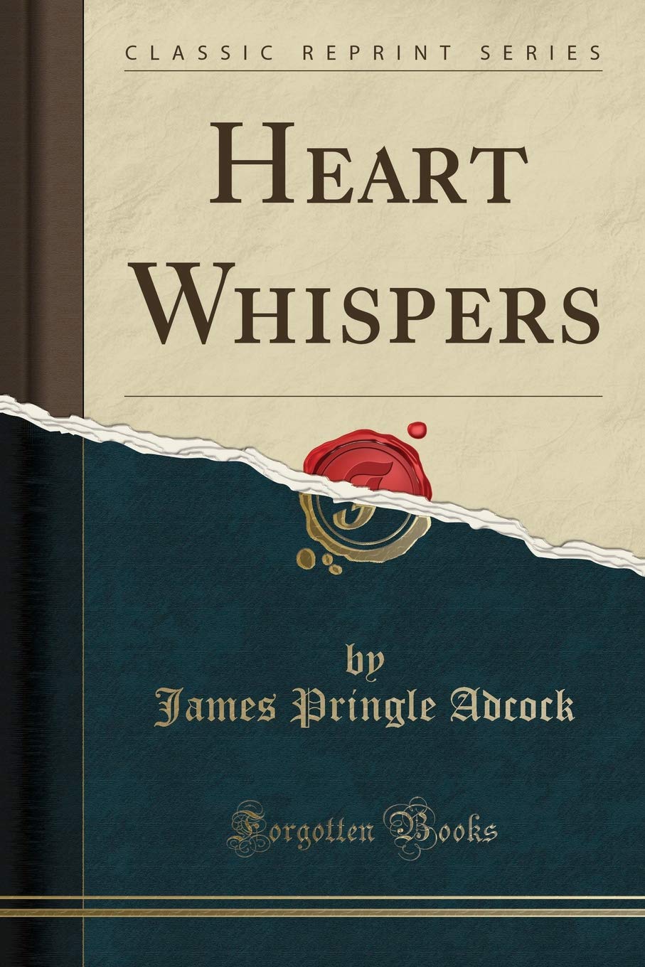 Heart Whispers (Classic Reprint) Poetry