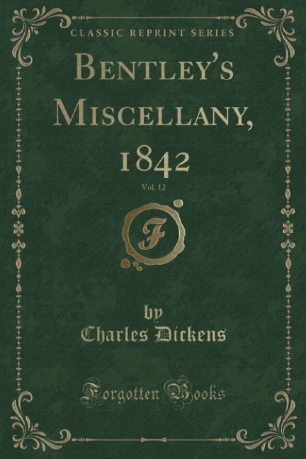 Bentley's Miscellany, 1842, Vol. 12 (Classic Reprint) Novels & Short Stories