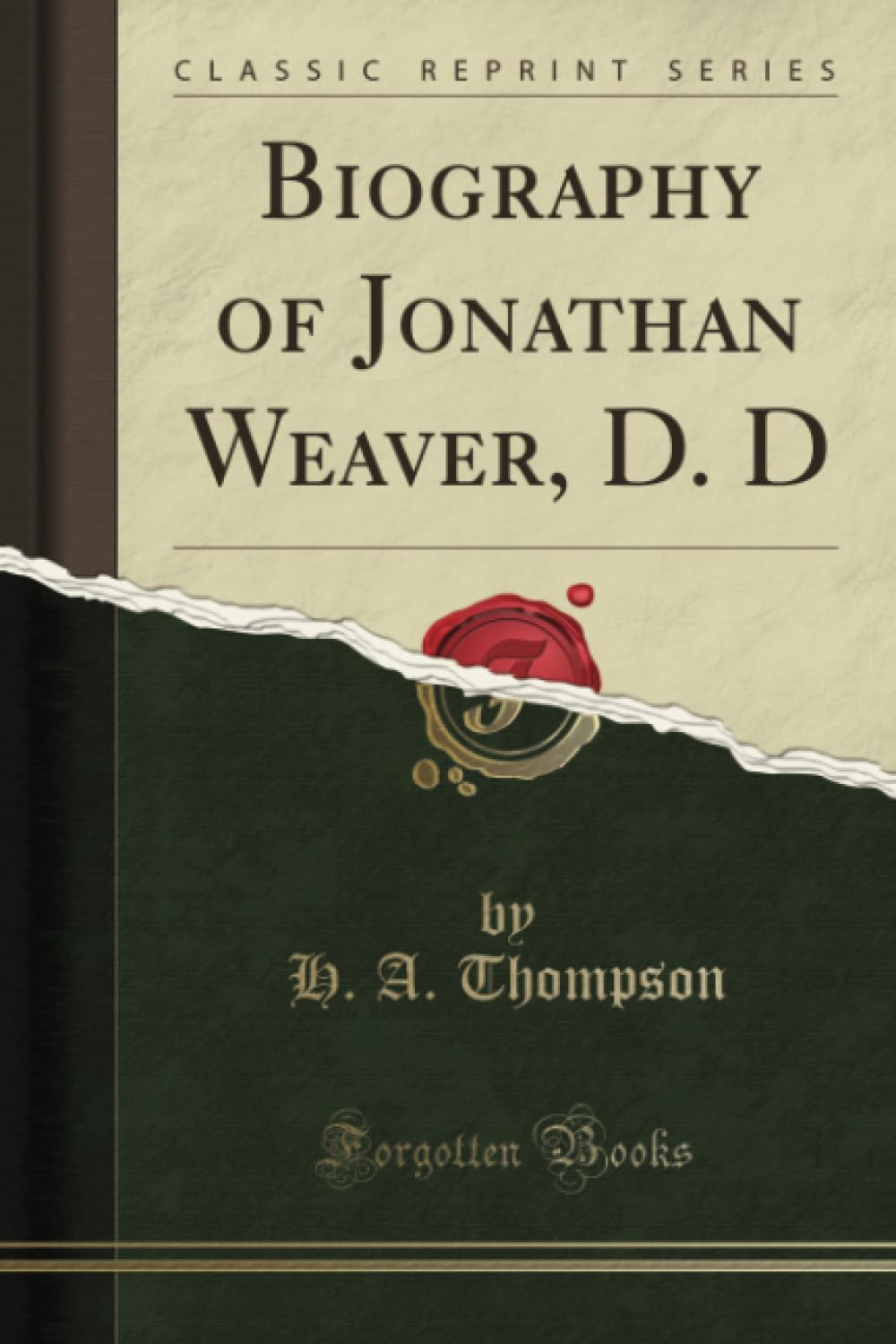 Biography of Jonathan Weaver, D. D (Classic Reprint) Memories