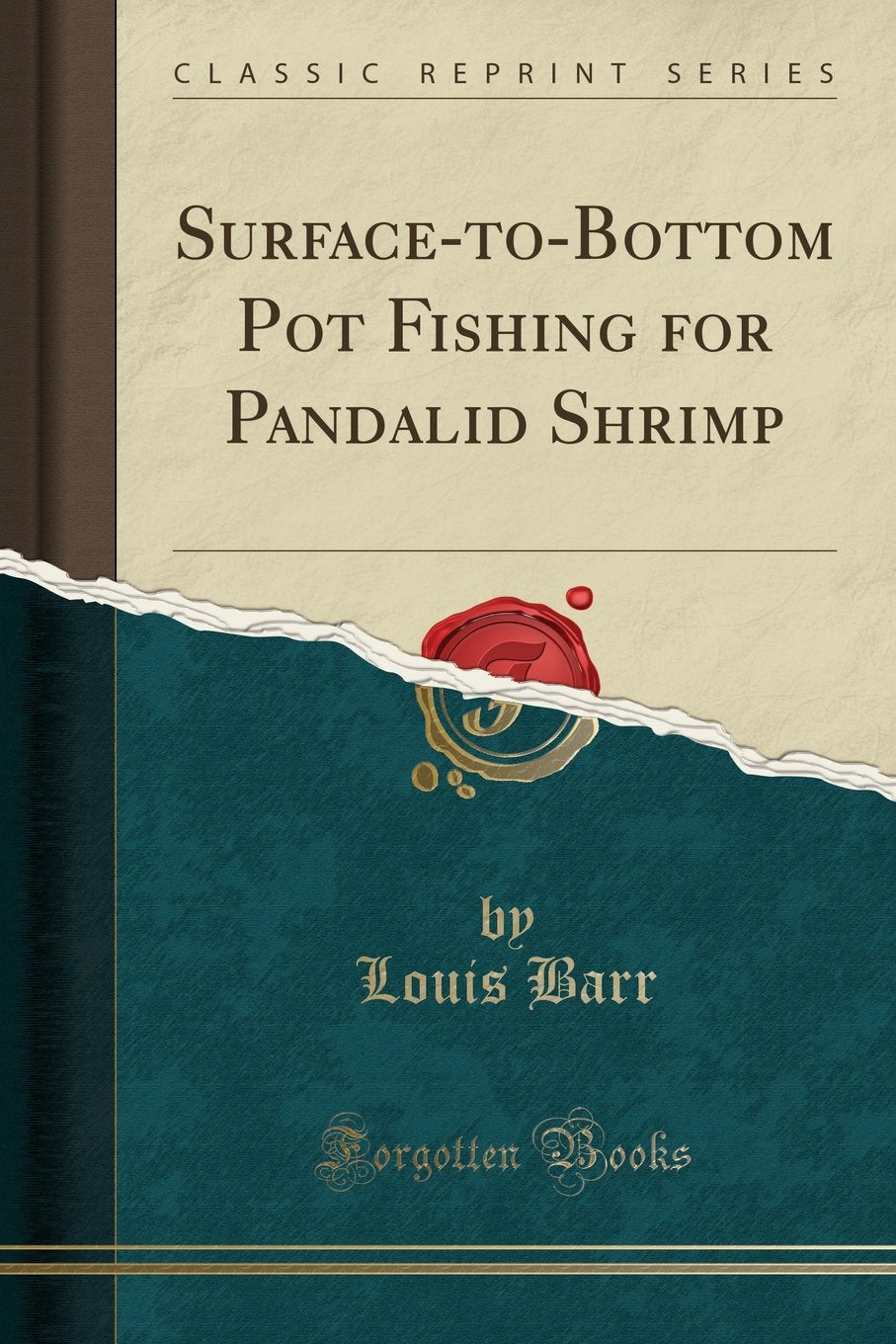 Surface-to-Bottom Pot Fishing for Pandalid Shrimp (Classic Reprint) Leisure & Fun