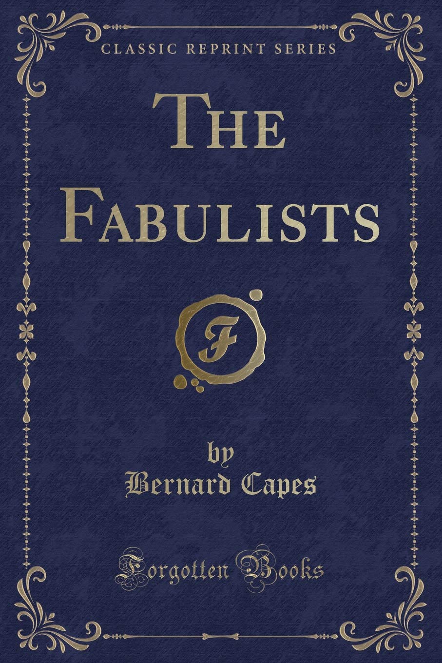 The Fabulists (Classic Reprint) Novels & Short Stories