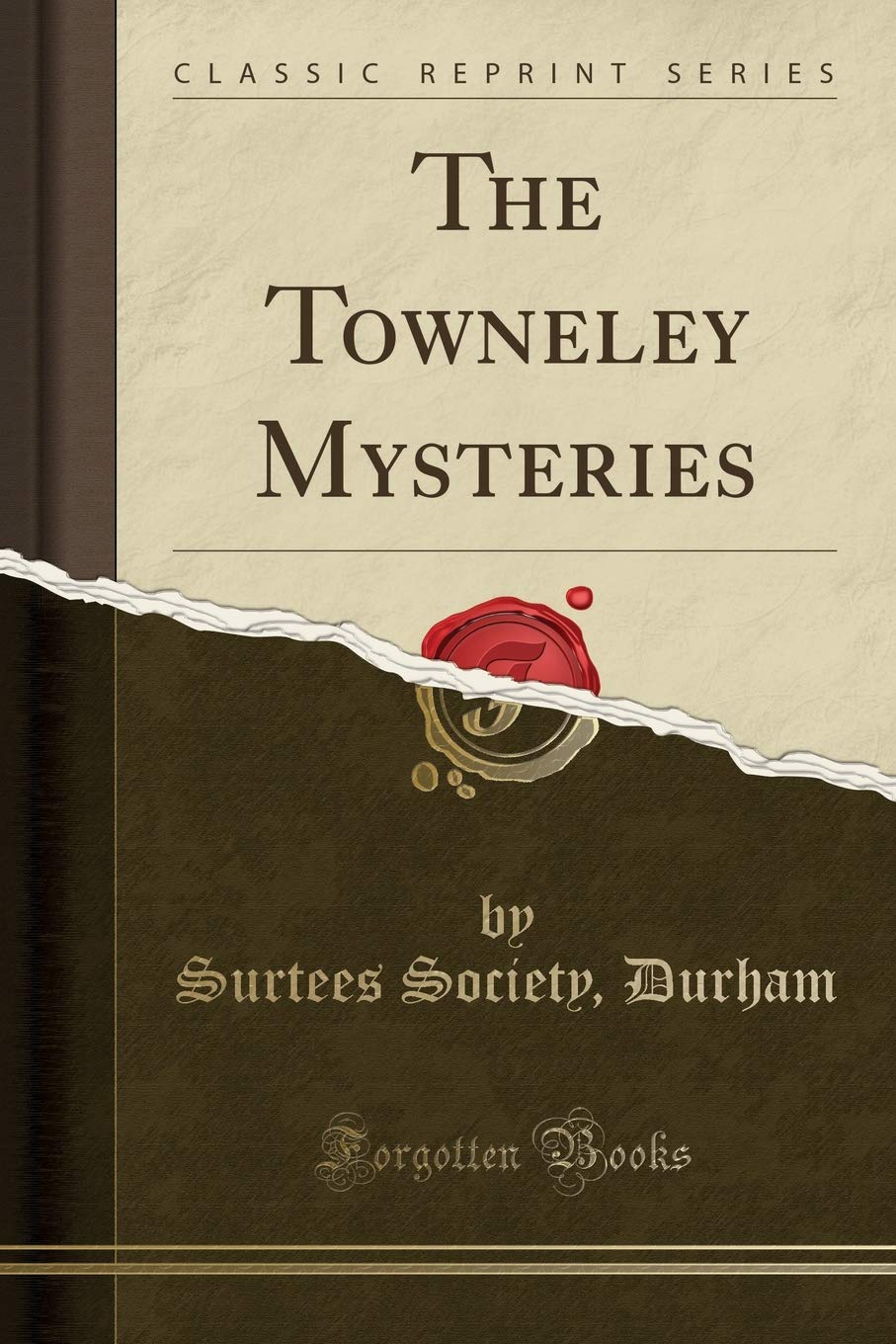 The Towneley Mysteries (Classic Reprint) Drama