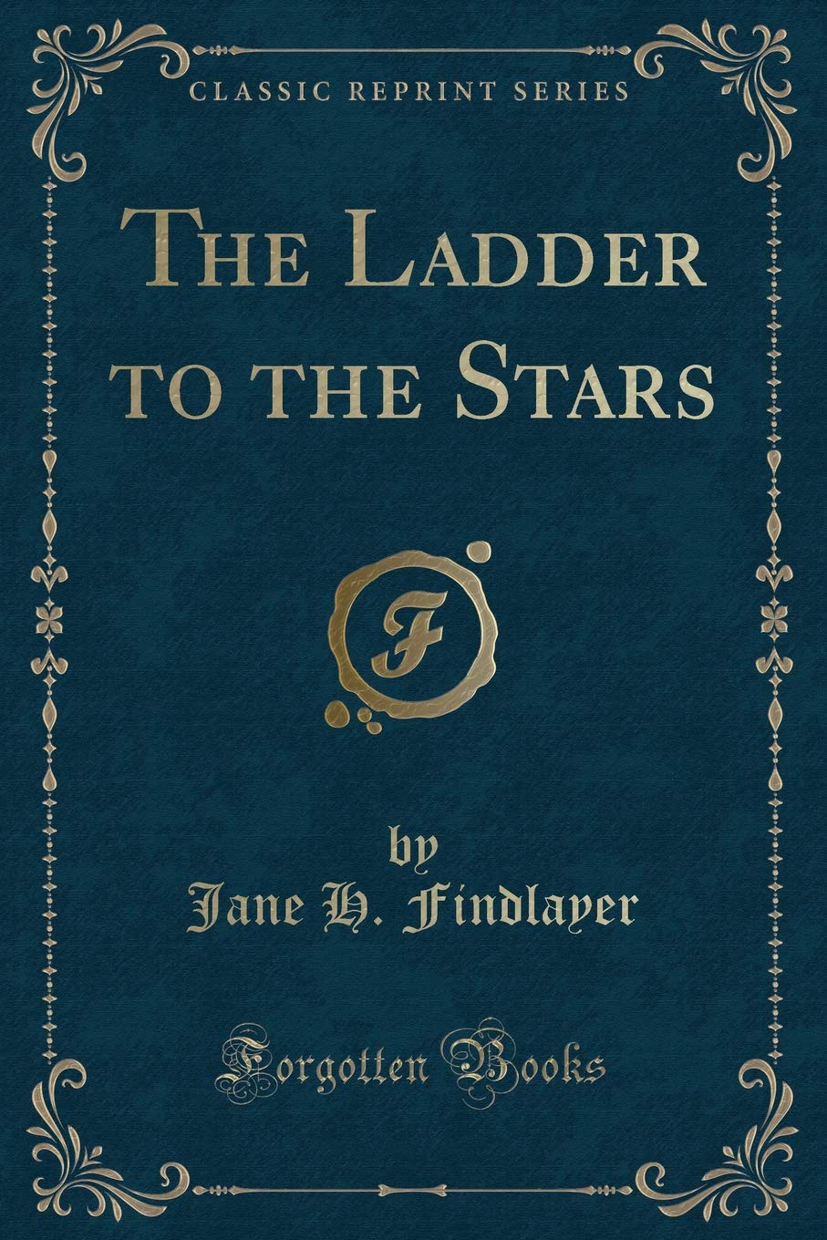 The Ladder to the Stars (Classic Reprint) Contemporary literature