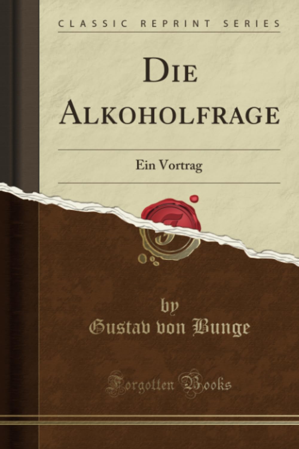 Die Alkoholfrage (Classic Reprint): Ein Vortrag: Ein Vortrag (Classic Reprint) Health, Nutrition & Fitness