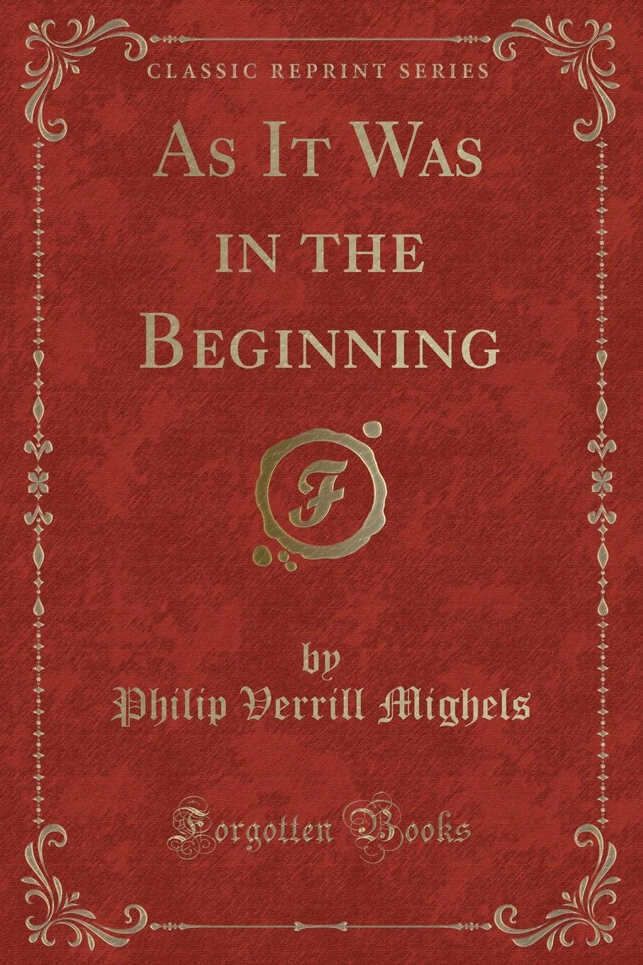 As It Was in the Beginning (Classic Reprint) Action & Adventure