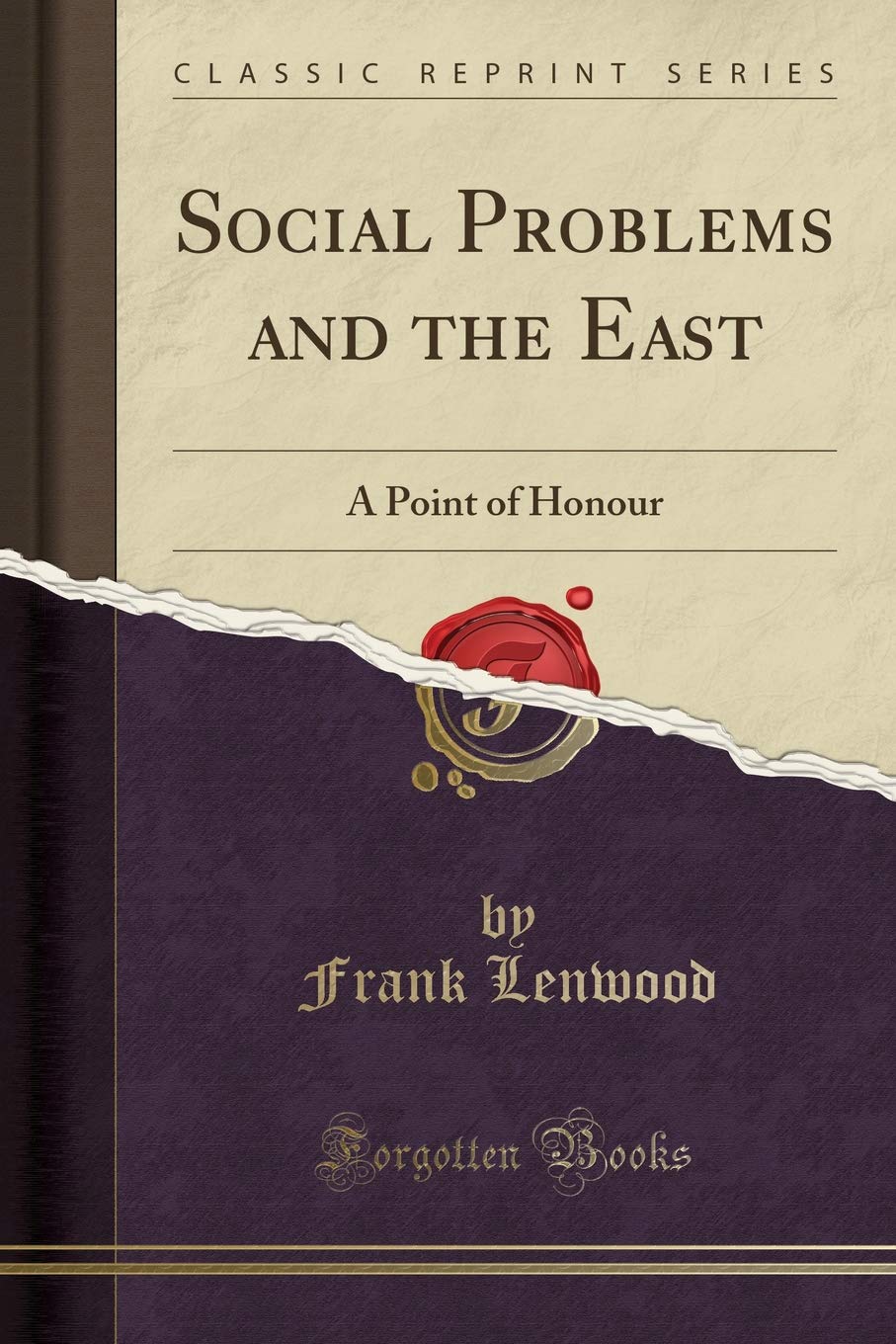 Social Problems and the East: A Point of Honour (Classic Reprint) Learning & Reference
