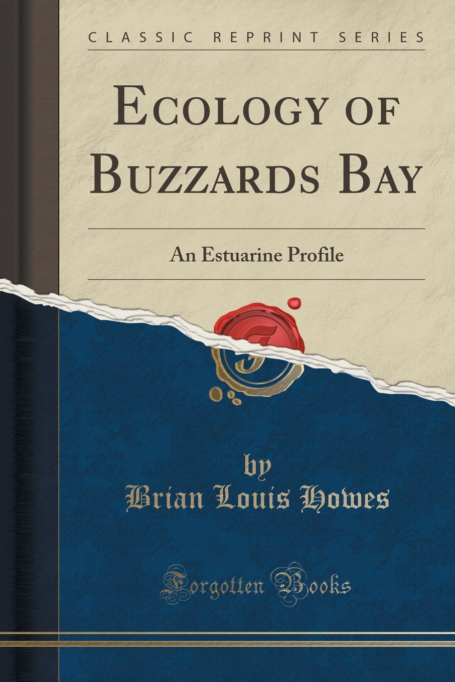 Ecology of Buzzards Bay: An Estuarine Profile (Classic Reprint) Geology & Geography