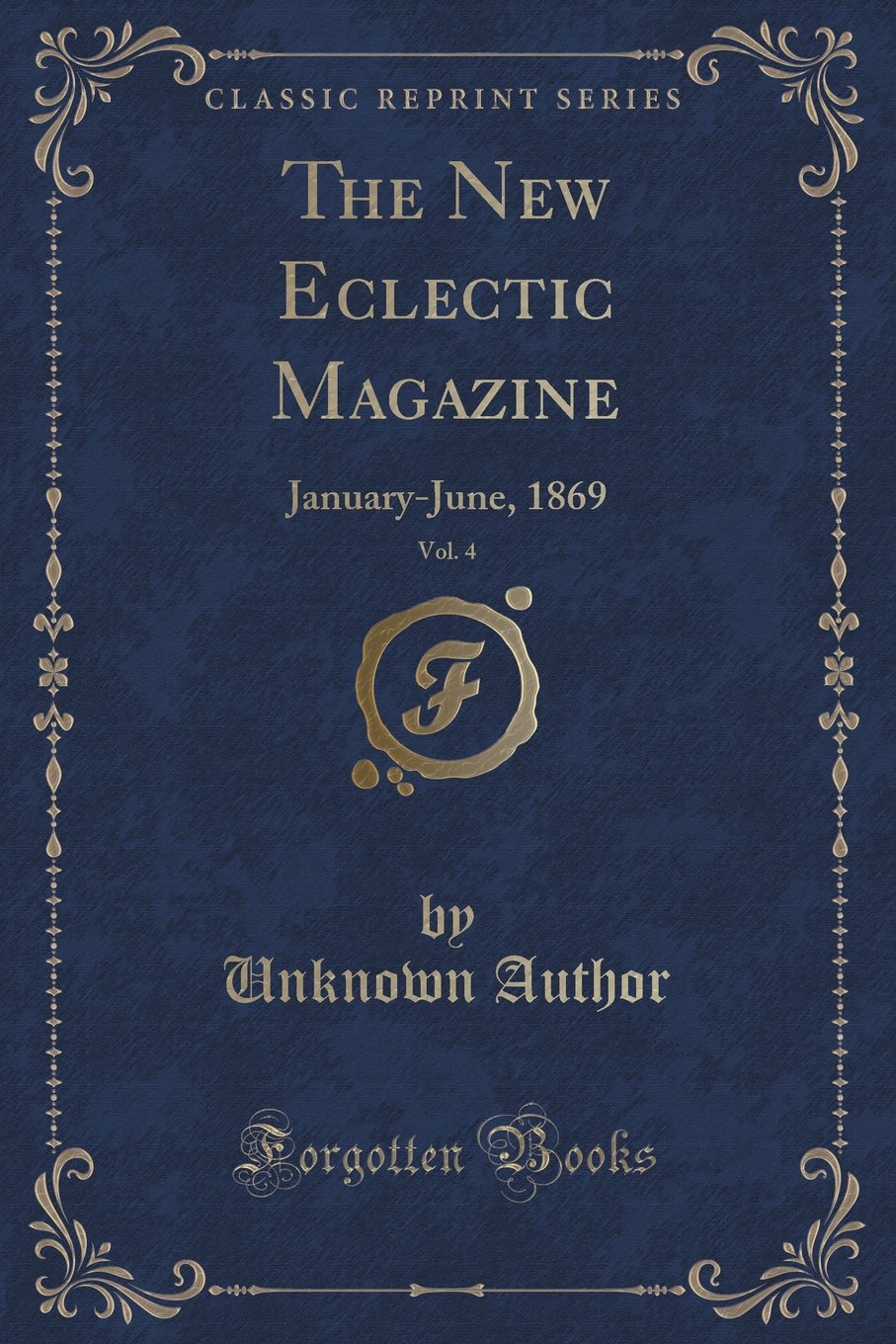 The New Eclectic Magazine, Vol. 4: January-June, 1869 (Classic Reprint) Memories