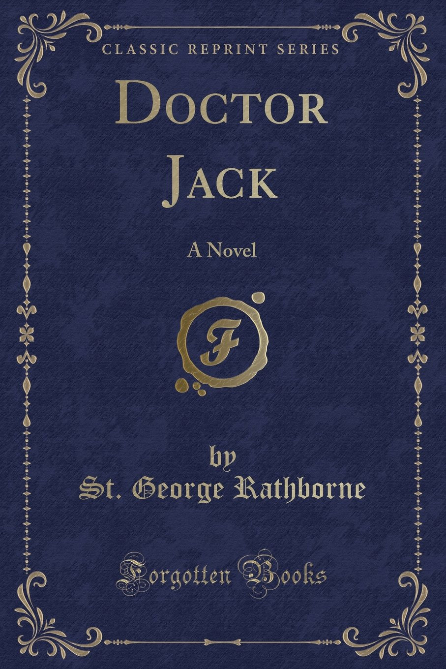Doctor Jack: A Novel (Classic Reprint) Novels & Short Stories