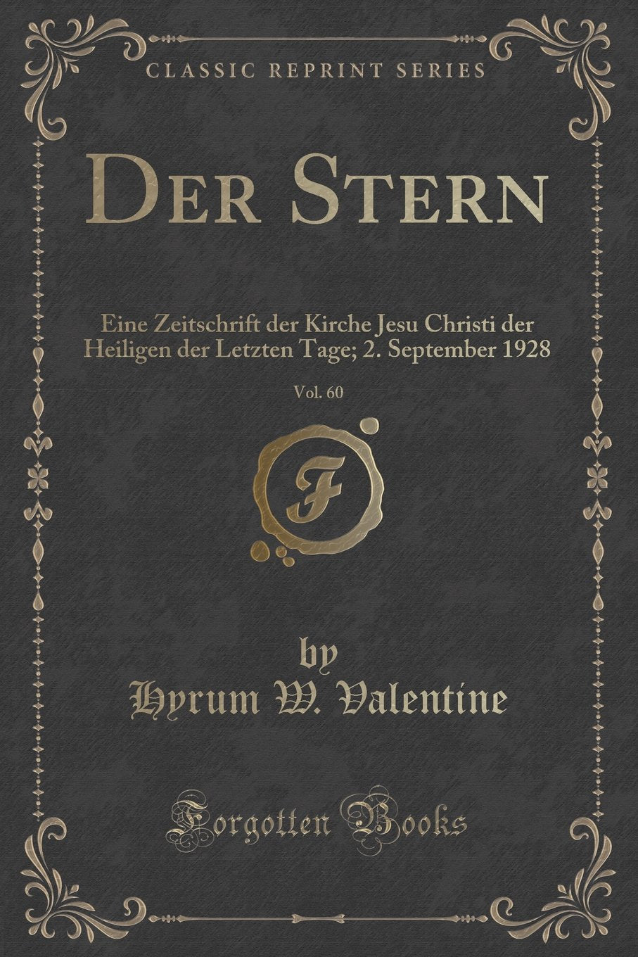 Der Stern, Vol. 60: Eine Zeitschrift Der Kirche Jesu Christi Der Heiligen Der Letzten Tage; 2. September 1928 (Classic Reprint) Contemporary literature