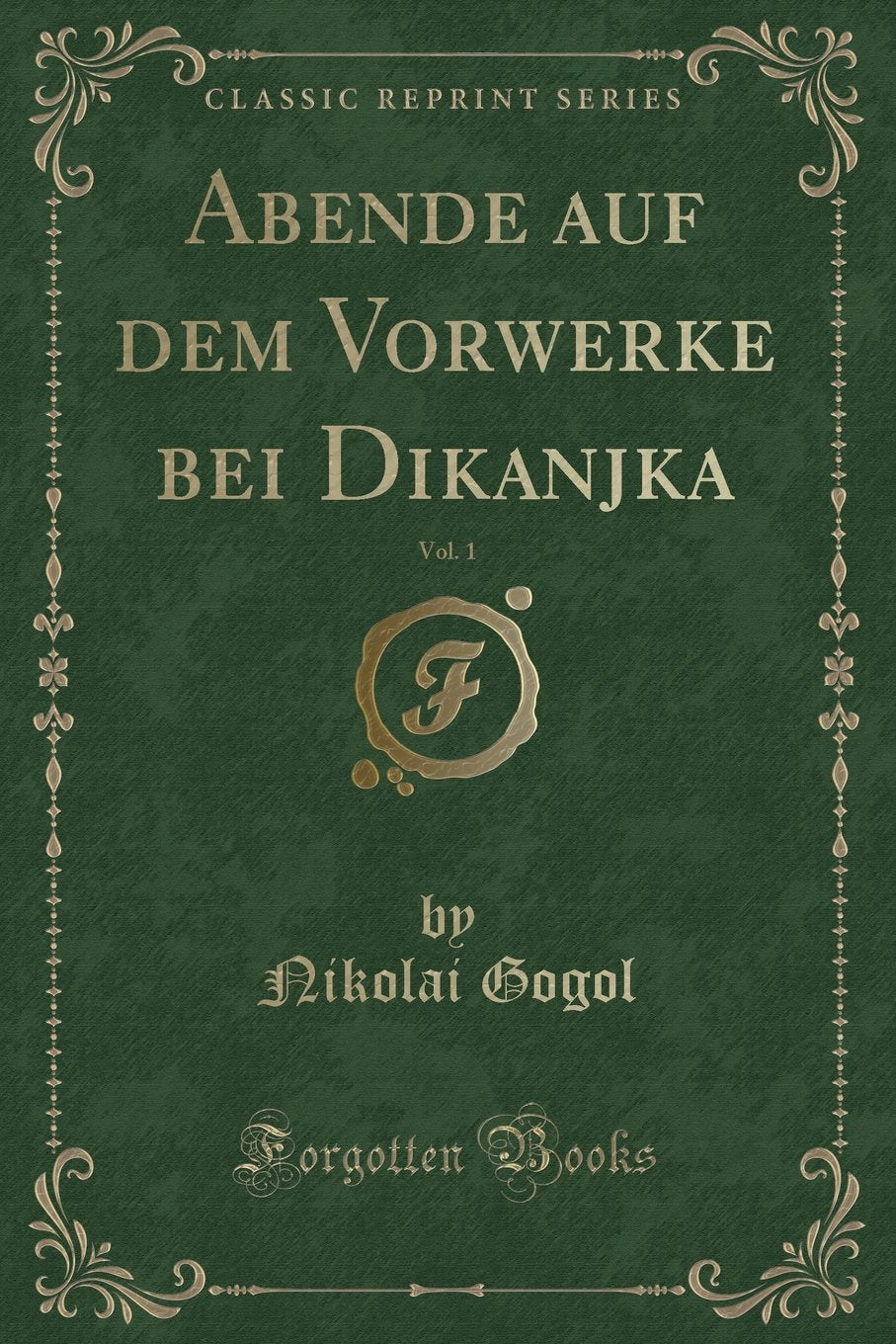 Abende Auf Dem Vorwerke Bei Dikanjka, Vol. 1 (Classic Reprint) Contemporary literature