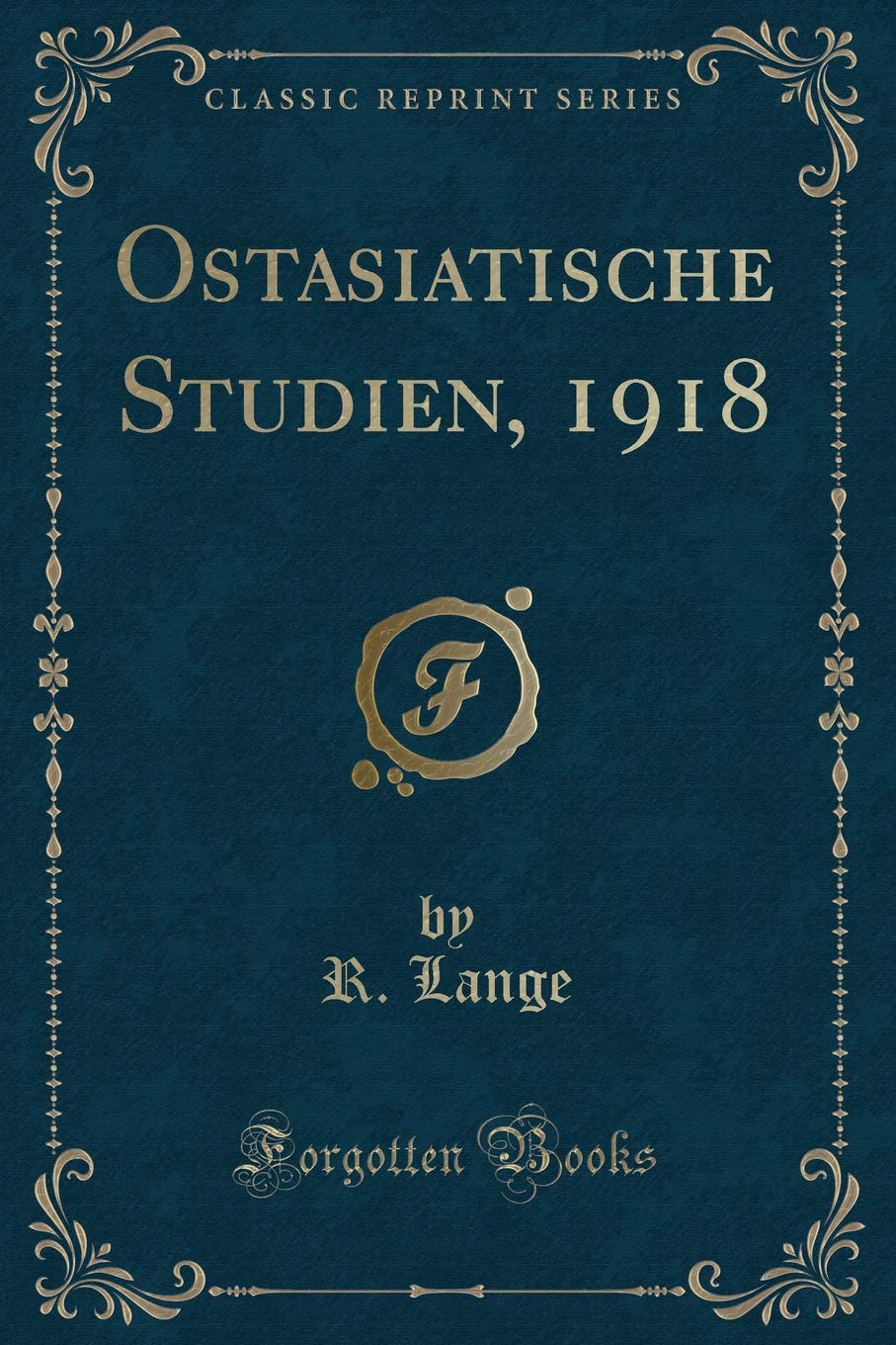 Ostasiatische Studien, 1918 (Classic Reprint) Contemporary literature