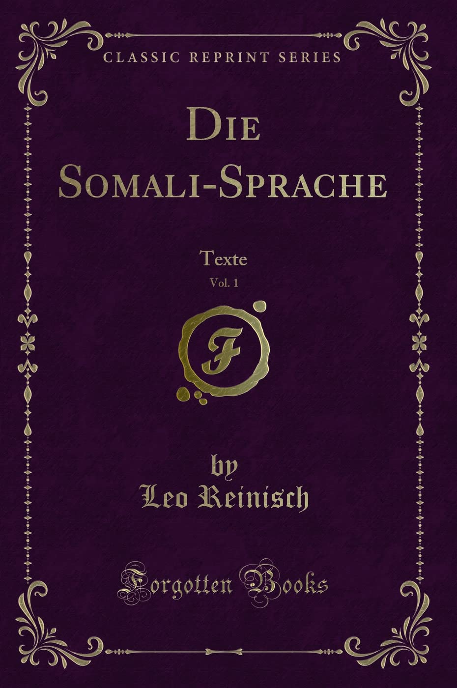 Die Somali-Sprache, Vol. 1: Texte (Classic Reprint) Contemporary literature