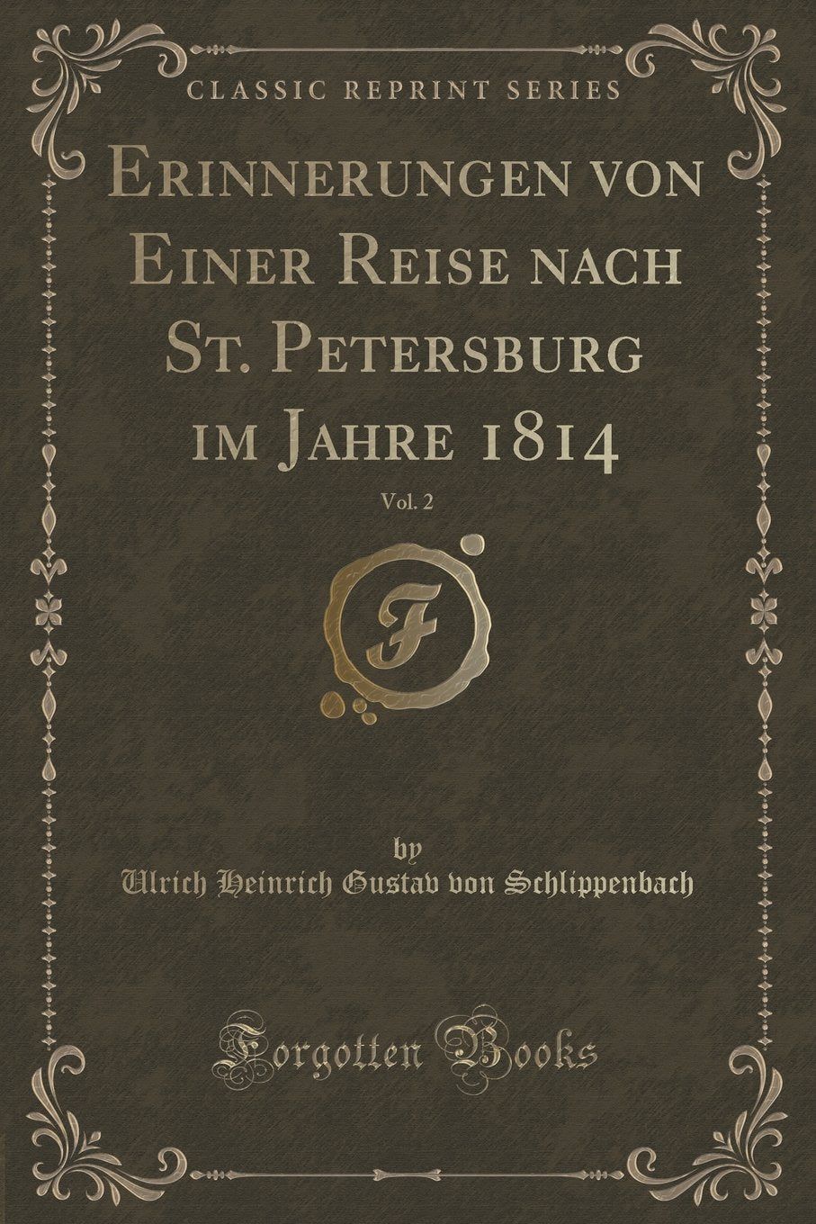 Erinnerungen Von Einer Reise Nach St. Petersburg Im Jahre 1814, Vol. 2 (Classic Reprint) Contemporary literature