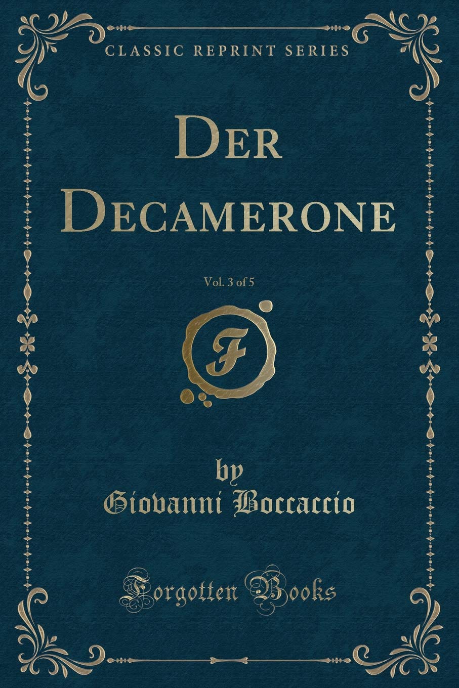 Der Decamerone, Vol. 3 of 5 (Classic Reprint) Contemporary literature