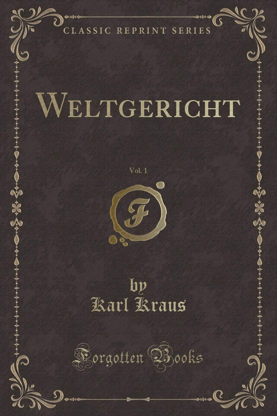 Weltgericht, Vol. 1 (Classic Reprint) Contemporary literature