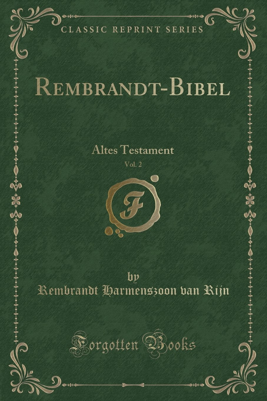 Rembrandt-Bibel, Vol. 2: Altes Testament (Classic Reprint) Contemporary literature