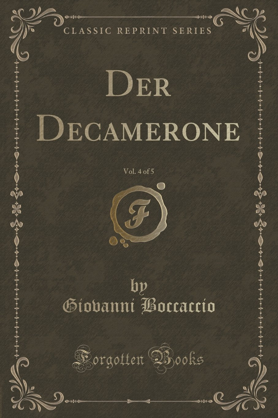 Der Decamerone, Vol. 4 of 5 (Classic Reprint) Contemporary literature