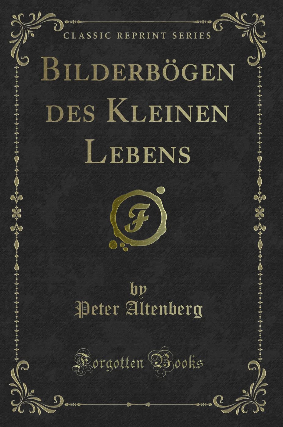 Bilderbögen des Kleinen Lebens (Classic Reprint) Contemporary literature