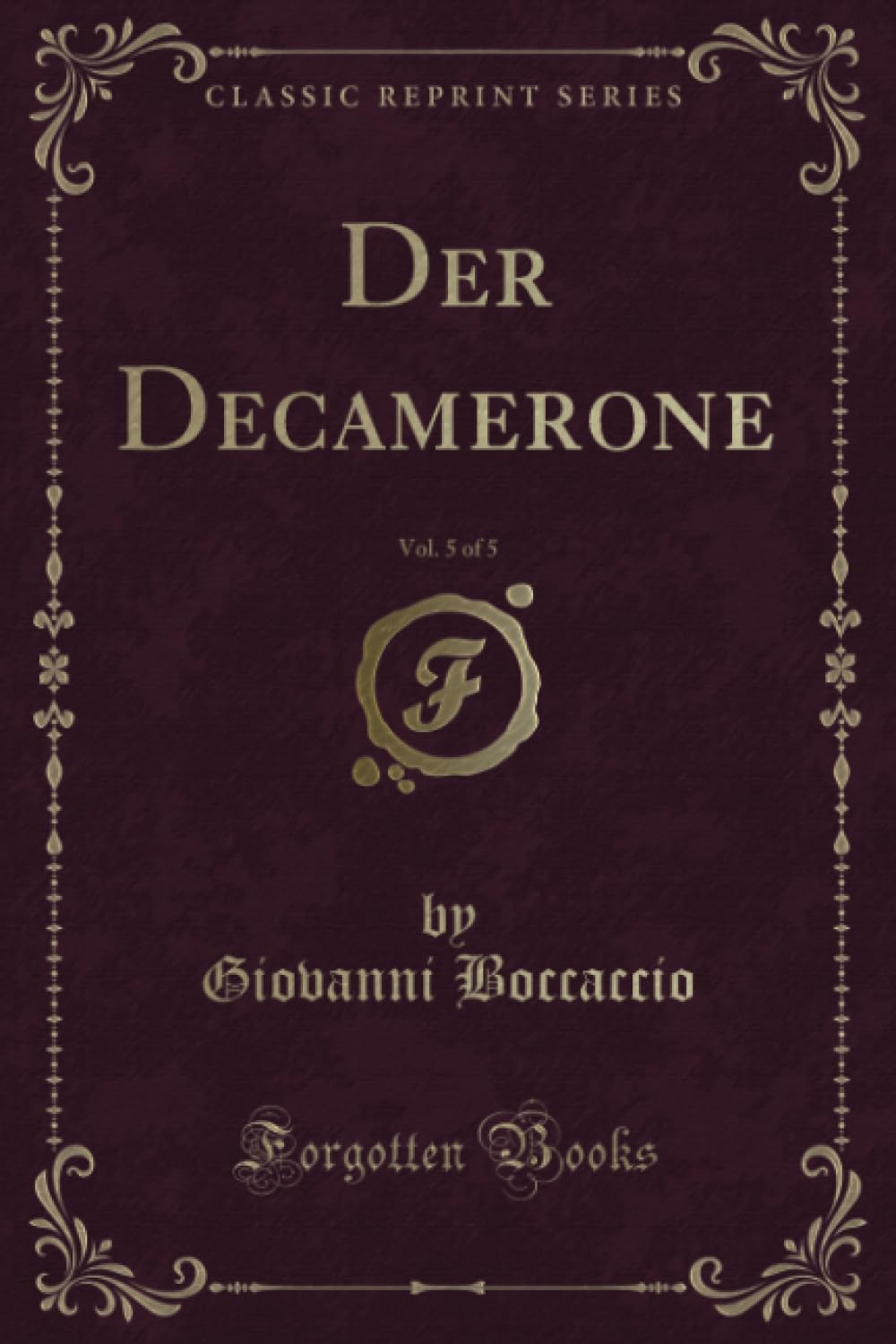 Der Decamerone, Vol. 5 of 5 (Classic Reprint) Contemporary literature