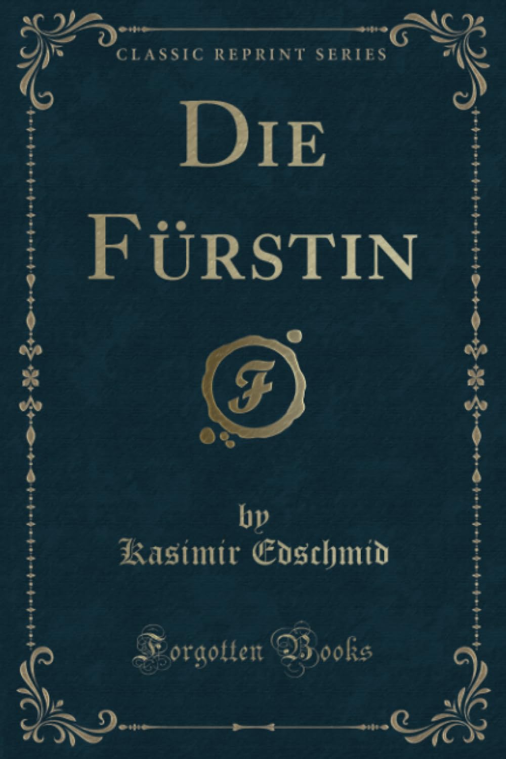 Die Fürstin (Classic Reprint) Contemporary literature