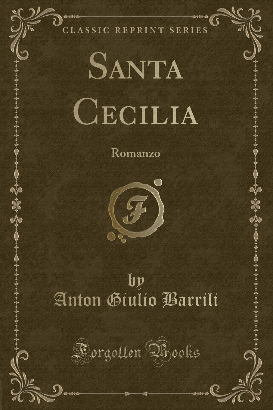 Santa Cecilia: Romanzo (Classic Reprint) Contemporary literature