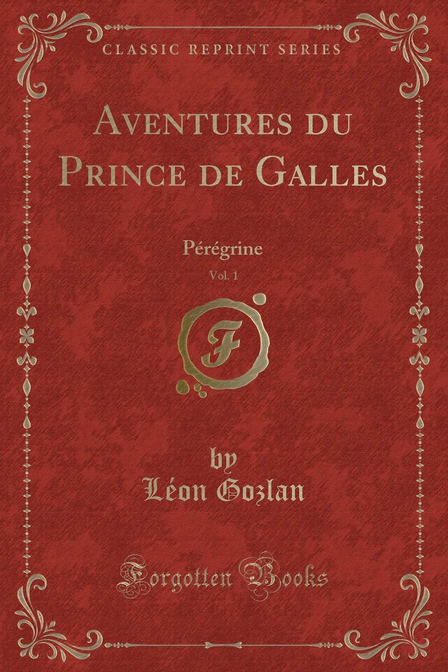 Aventures du Prince de Galles, Vol. 1: Pérégrine (Classic Reprint) Contemporary literature