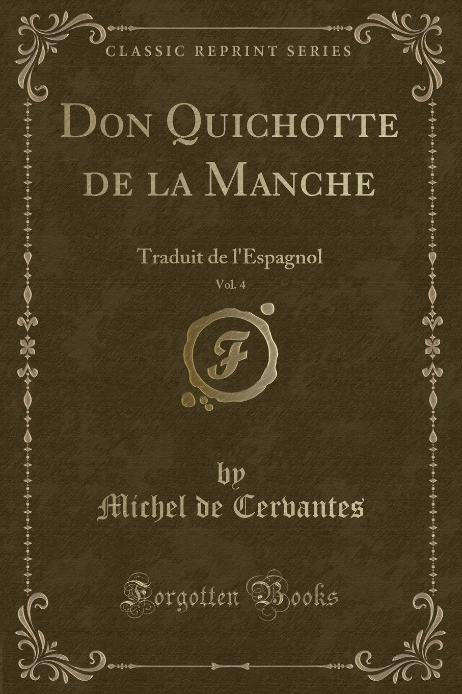 Don Quichotte de la Manche, Vol. 4: Traduit de l'Espagnol (Classic Reprint) Action & Adventure