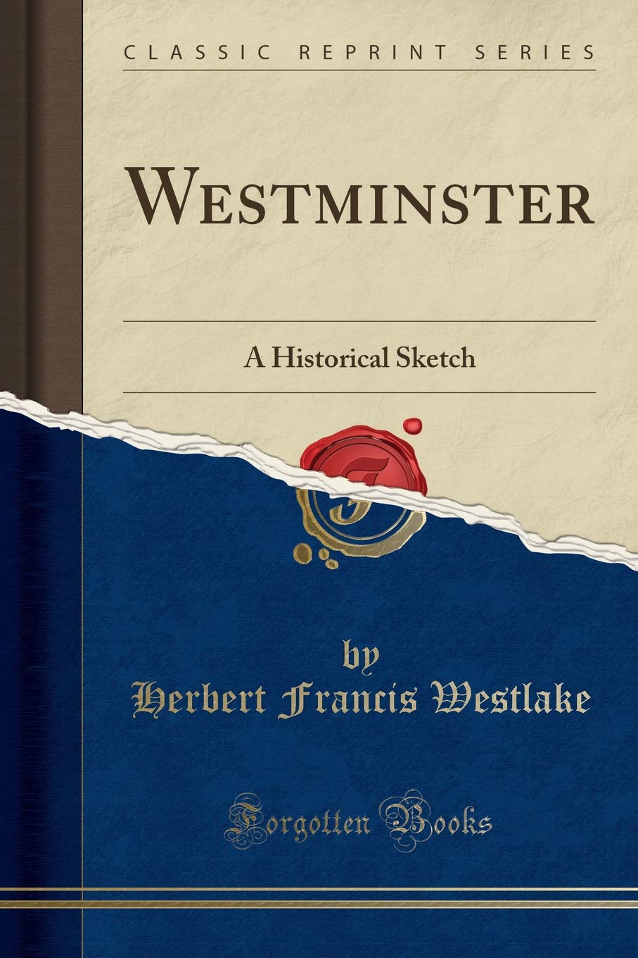 Westminster: A Historical Sketch (Classic Reprint) Social Sciences
