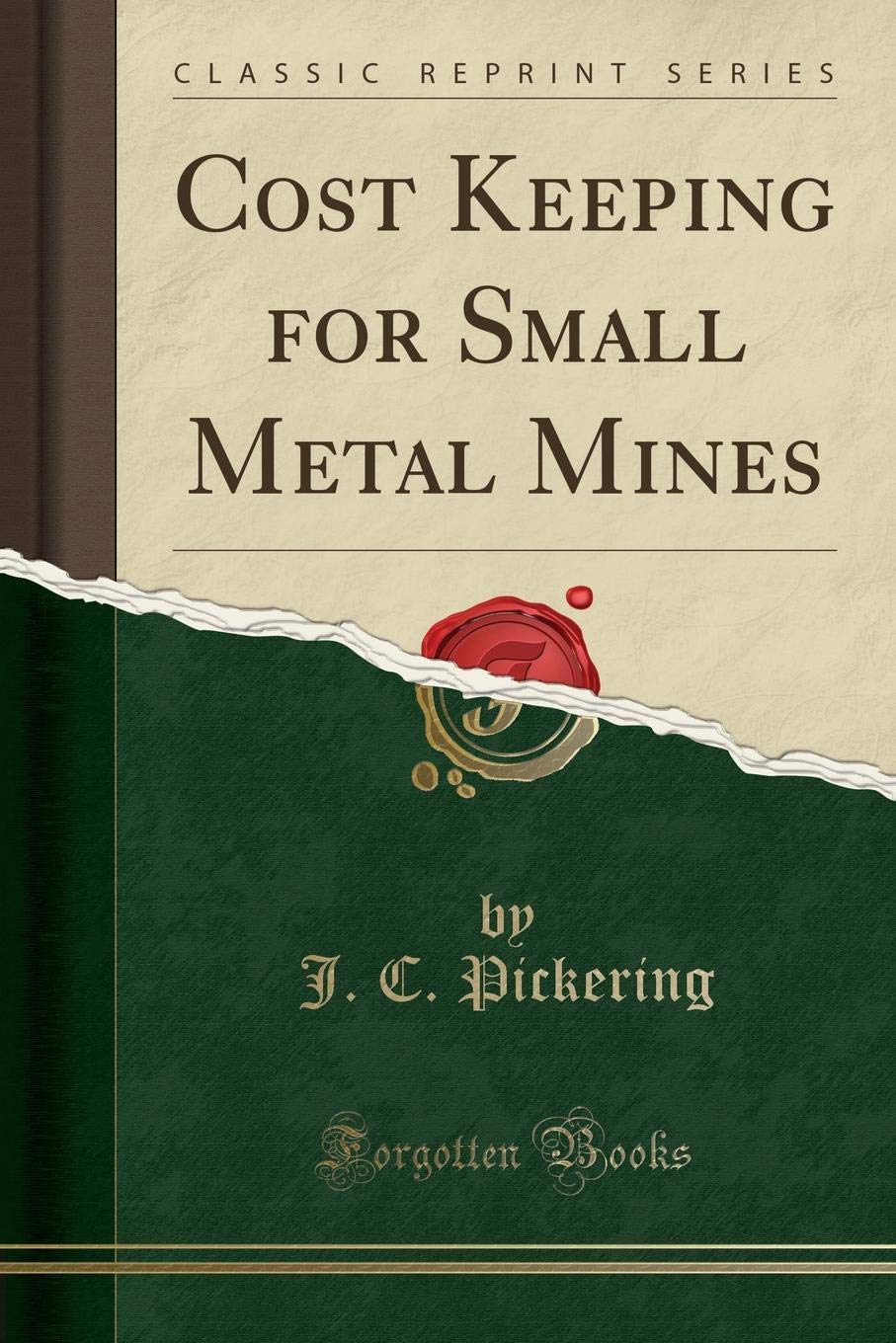 Cost Keeping for Small Metal Mines (Classic Reprint) Books