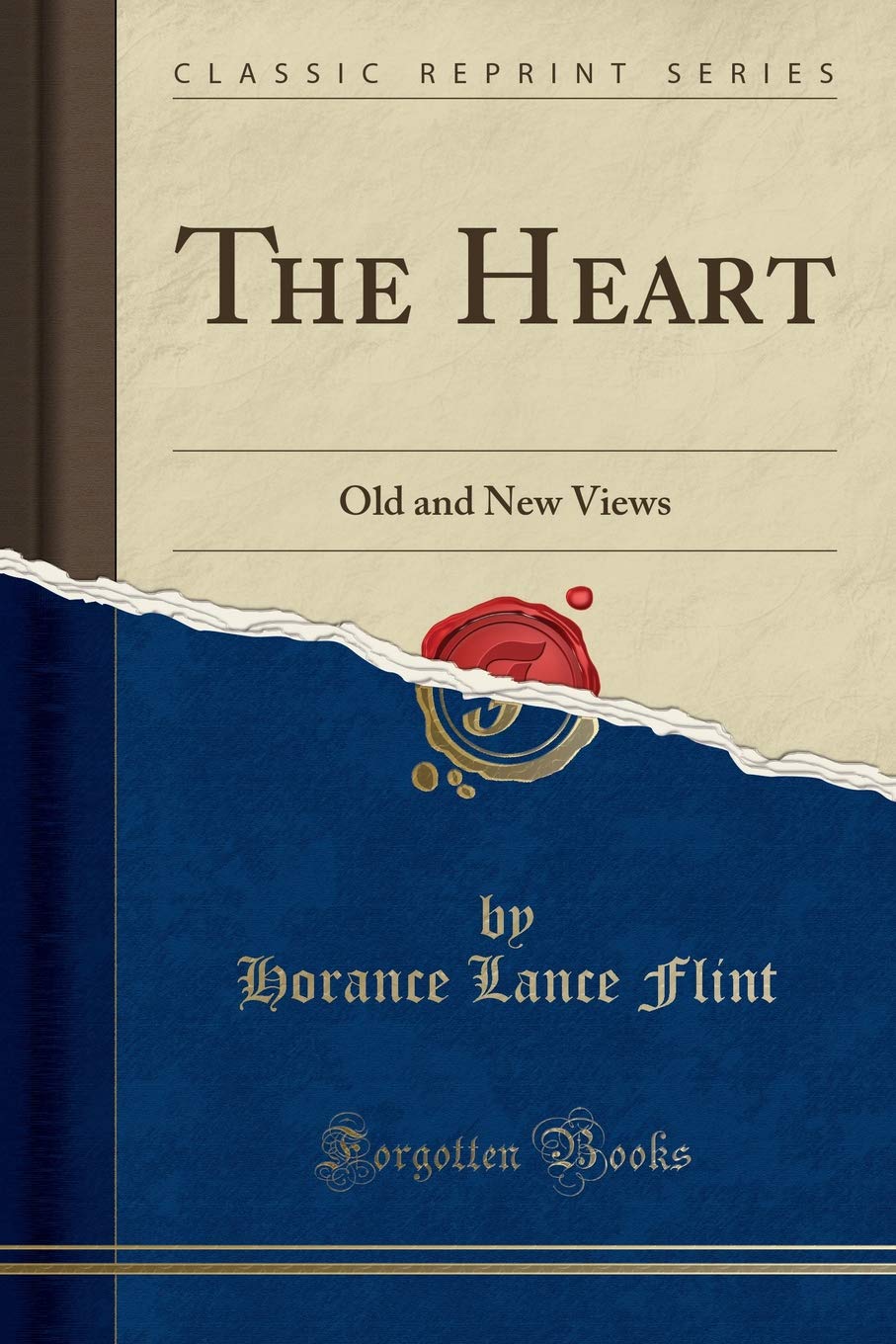 The Heart: Old and New Views (Classic Reprint) Learning & Reference