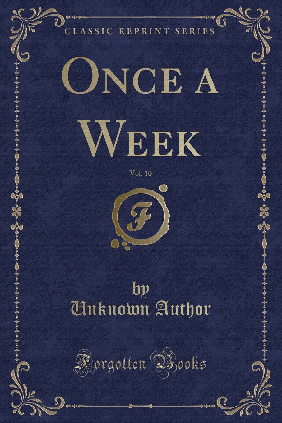 Once a Week, Vol. 10 (Classic Reprint) Novels & Short Stories