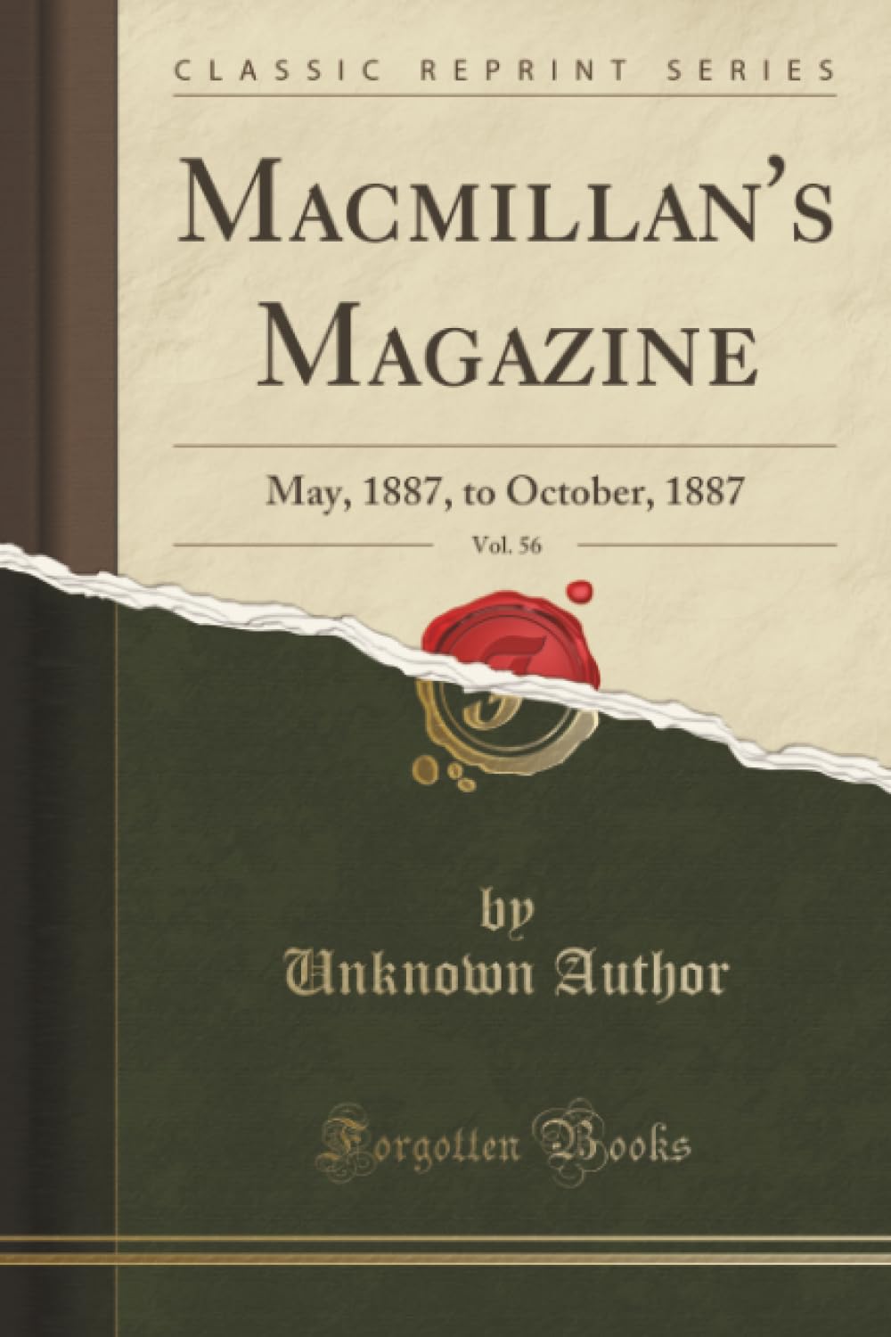 Macmillan's Magazine, Vol. 56 (Classic Reprint): May, 1887, to October, 1887: May, 1887, to October, 1887 (Classic Reprint) Essays & Short Stories