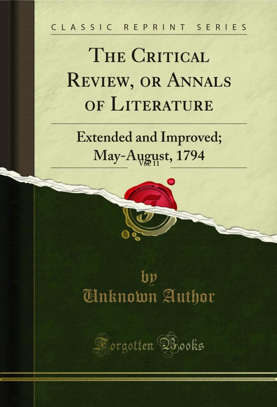 The Critical Review, or Annals of Literature, Vol. 11: Extended and Improved; May-August, 1794 (Classic Reprint) Essays & Short Stories