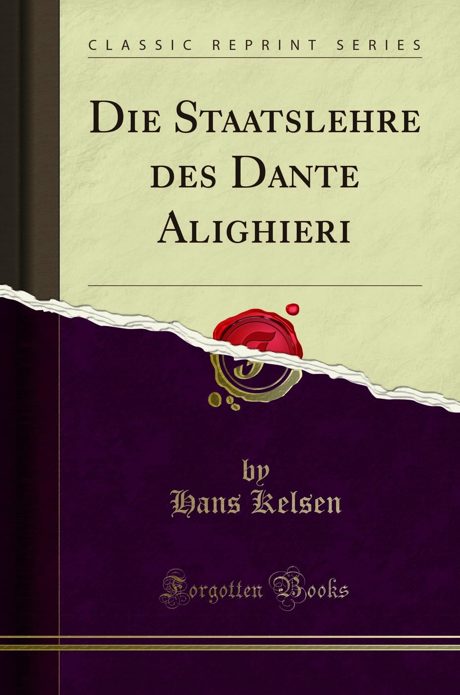 Die Staatslehre des Dante Alighieri (Classic Reprint) Politics & History