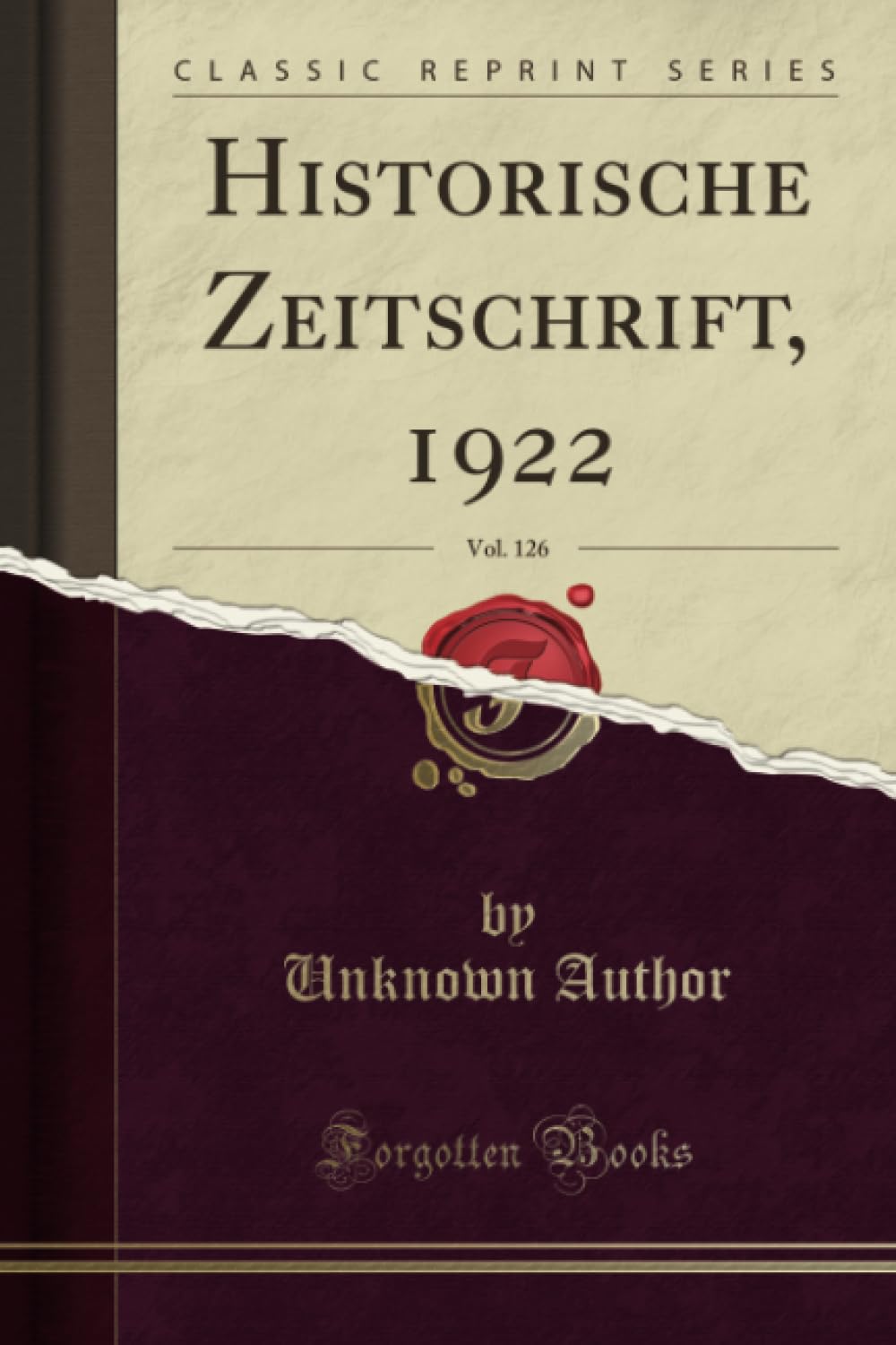 Historische Zeitschrift, 1922, Vol. 126 (Classic Reprint) Politics & History