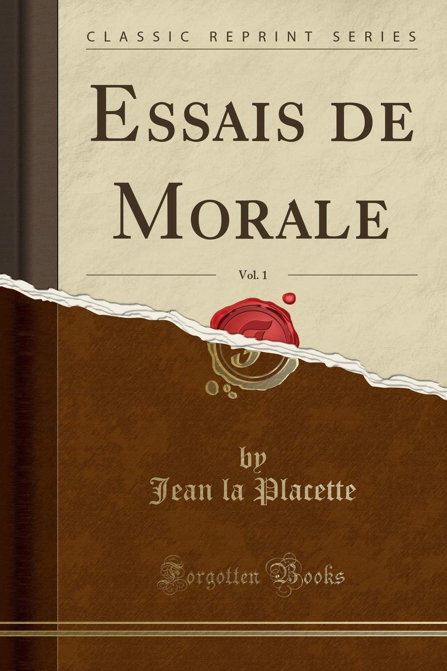 Essais de Morale, Vol. 1 (Classic Reprint) Business, Finance & Career