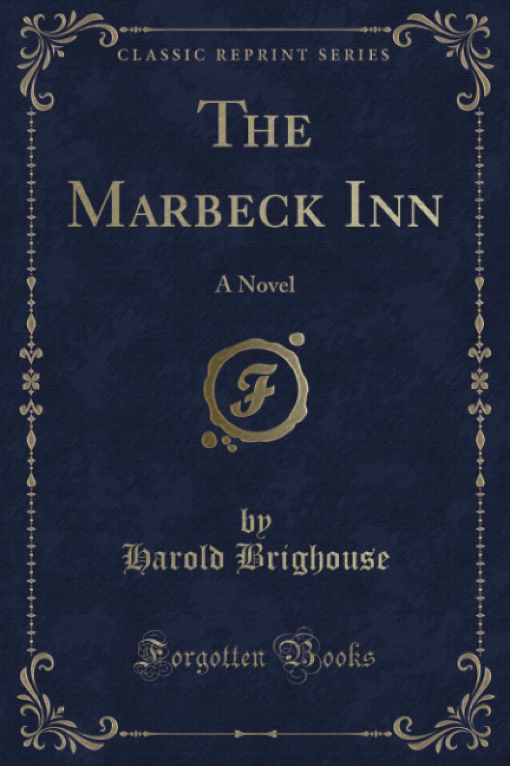 The Marbeck Inn (Classic Reprint): A Novel: A Novel (Classic Reprint) Contemporary literature