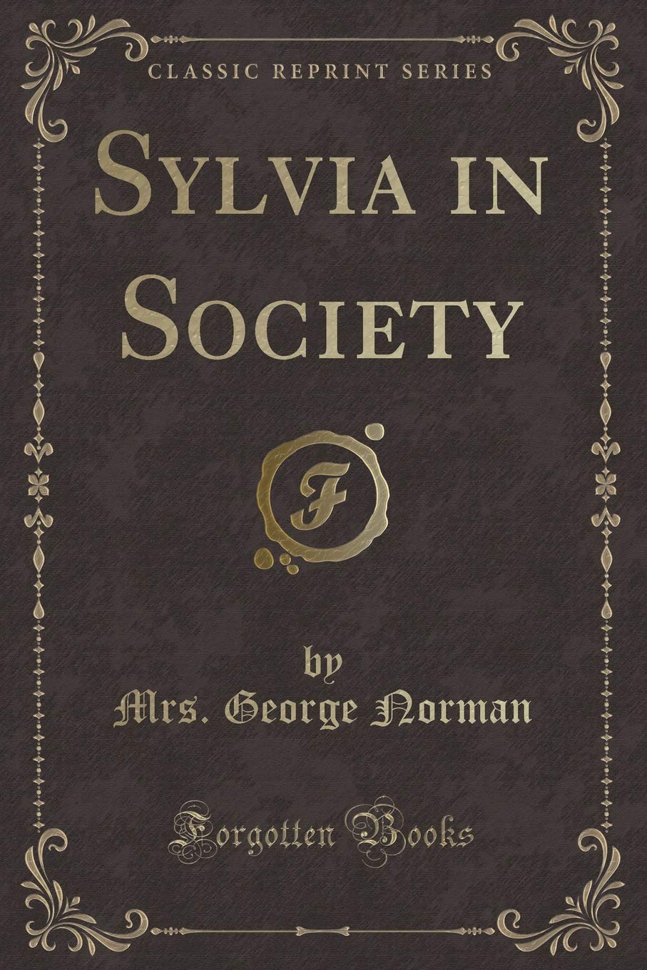 Sylvia in Society (Classic Reprint) Contemporary literature