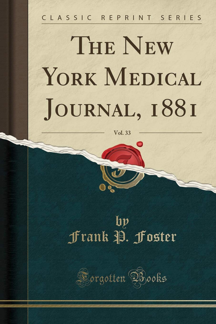 The New York Medical Journal, 1881, Vol. 33 (Classic Reprint) Medicine