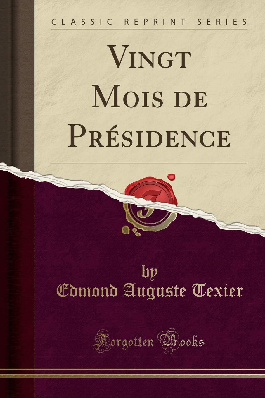 Vingt Mois de Présidence (Classic Reprint) Politics & History