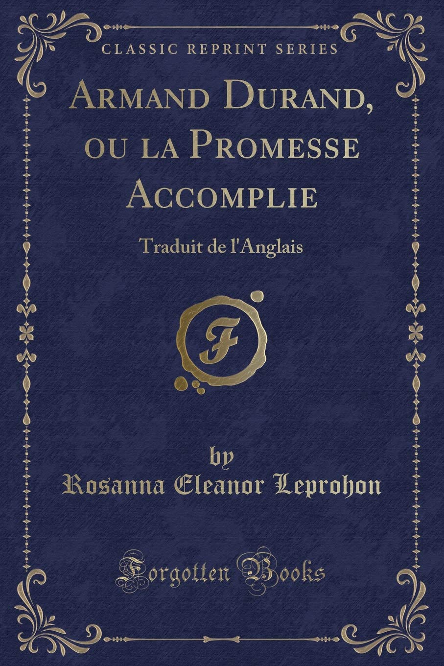 Armand Durand, ou la Promesse Accomplie: Traduit de l'Anglais (Classic Reprint) Contemporary Romance