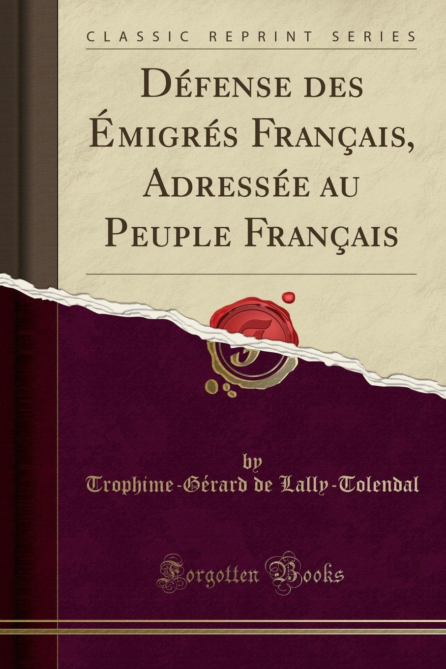 Défense des Émigrés Français, Adressée au Peuple Français (Classic Reprint) Law