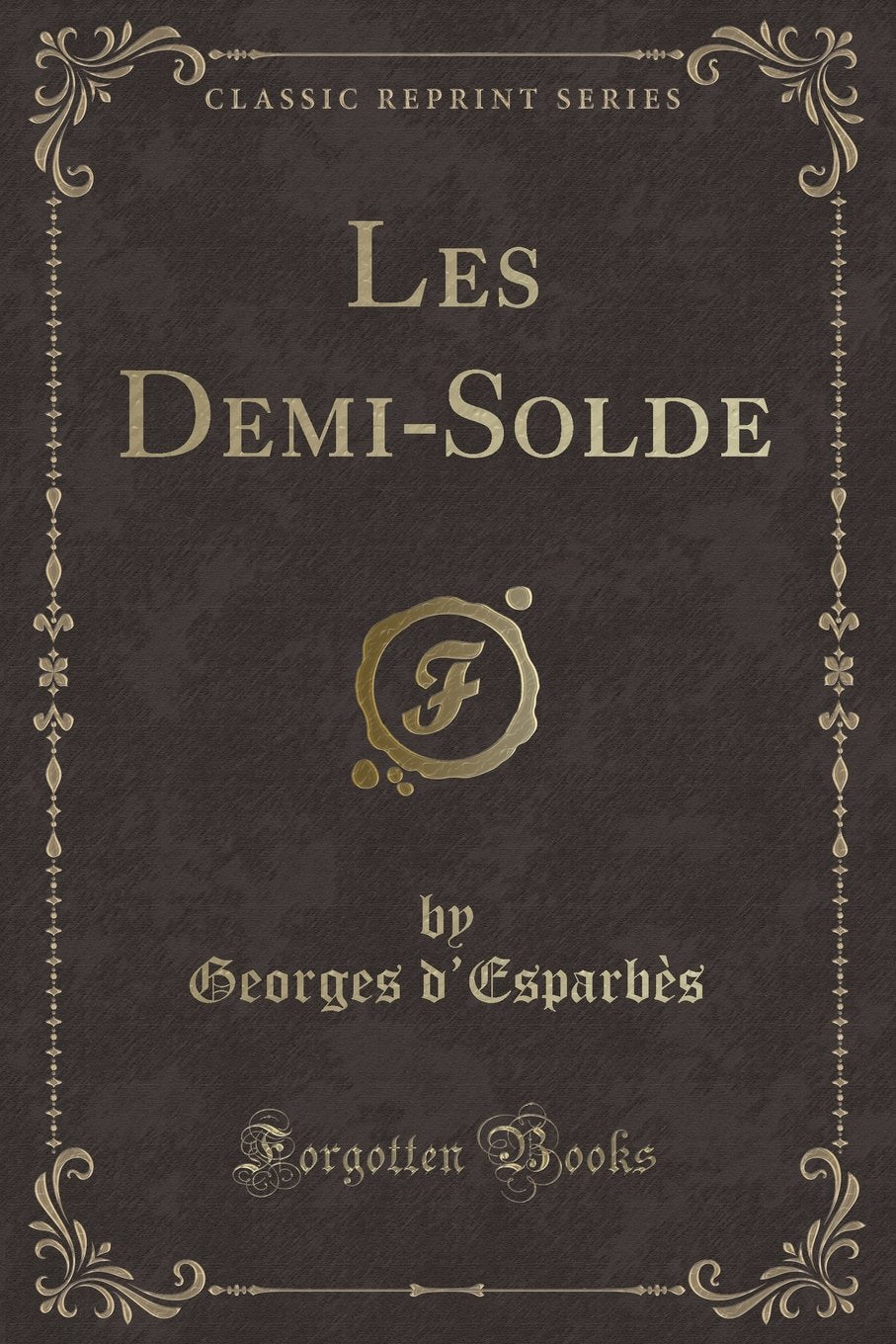 Les Demi-Solde (Classic Reprint) book