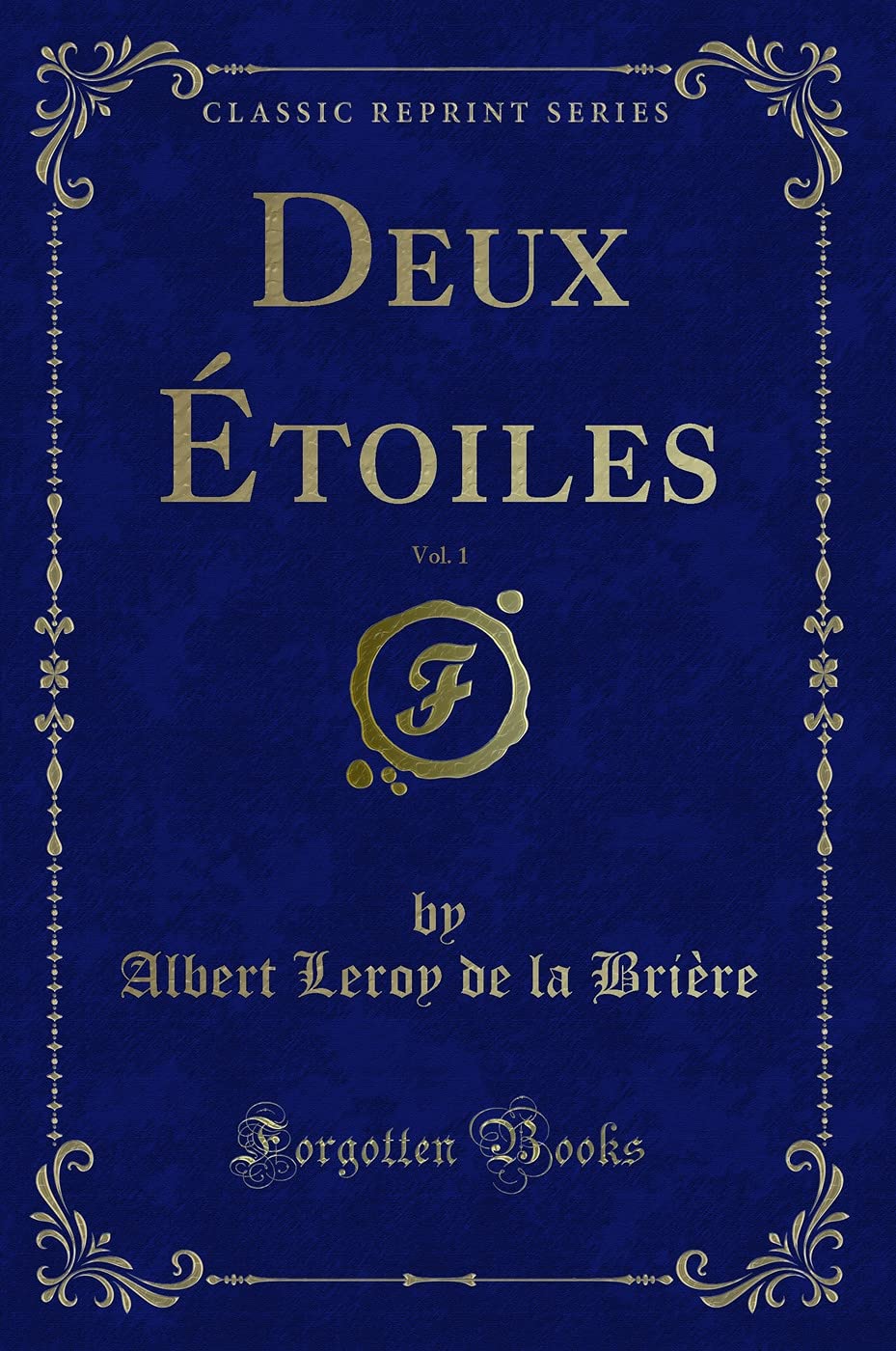 Deux Étoiles, Vol. 1 (Classic Reprint) Contemporary literature
