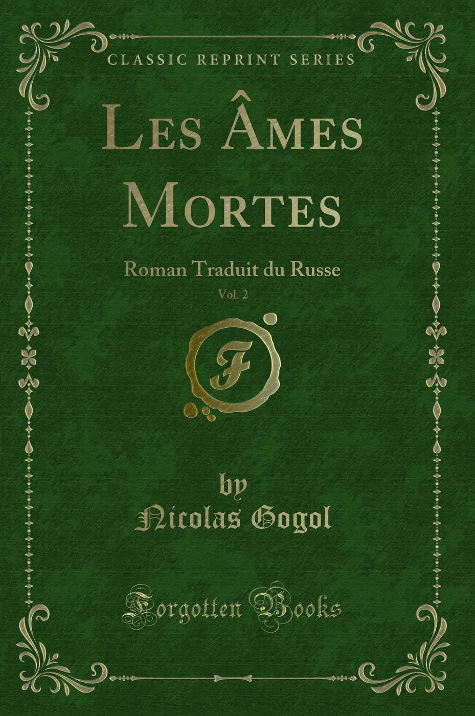 Les Âmes Mortes, Vol. 2: Roman Traduit Du Russe (Classic Reprint) book