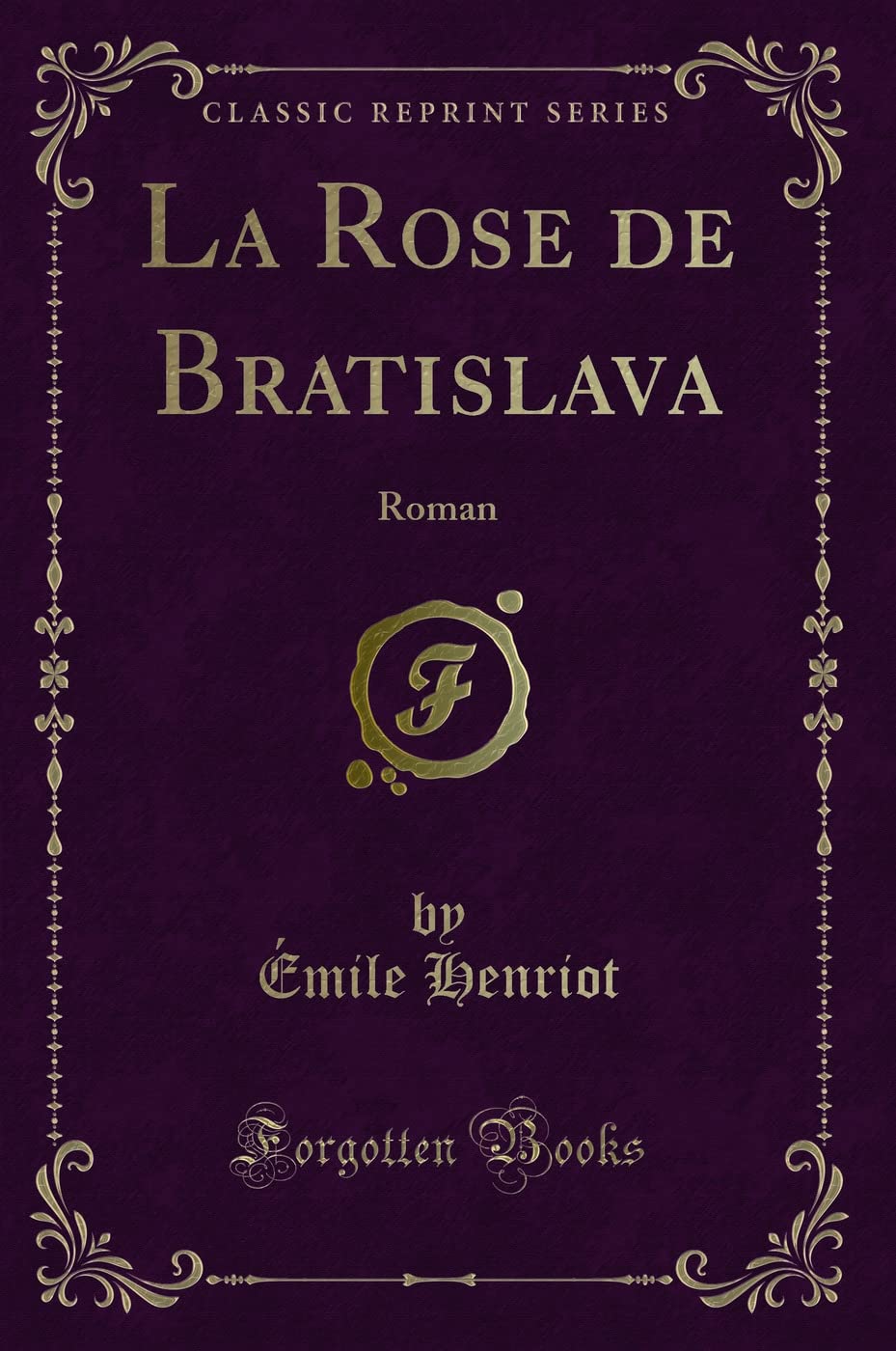 La Rose de Bratislava (Classic Reprint): Roman book